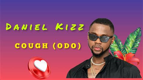 Kizz Daniel – Cough (Odo) Lyrics Video (English Translation)